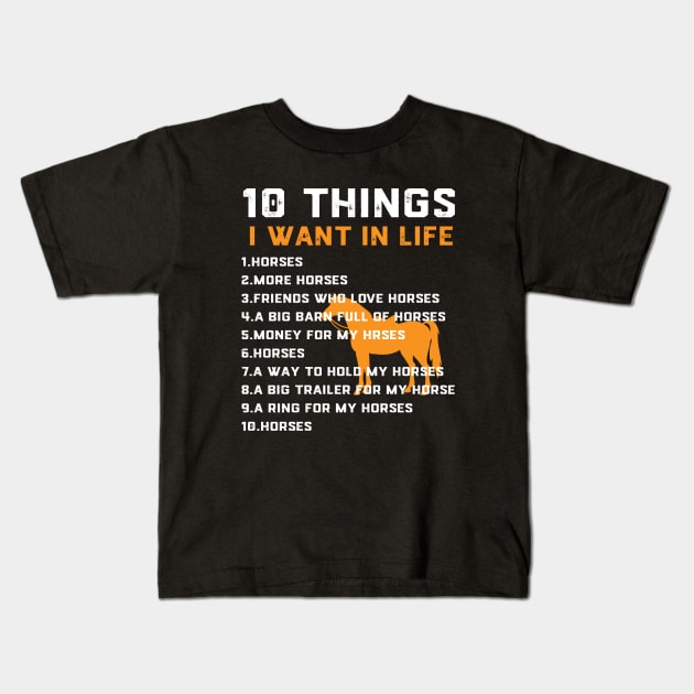 Things I Want In My Life Horses More Horses Horse Graphic Kids T-Shirt by ChrifBouglas